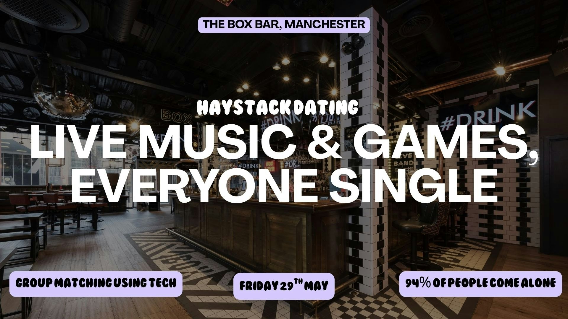 HAYSTACK DATING | THE BOX BAR | FRIDAY 29TH MAY