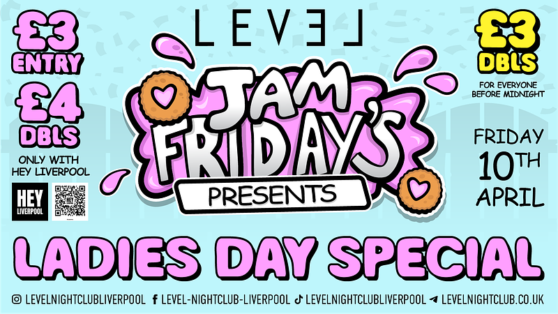 JAM FRIDAYS -£3 DOUBLES BEFORE MIDNIGHT £4 DOUBLES AFTER w/ HEY LIVERPOOL