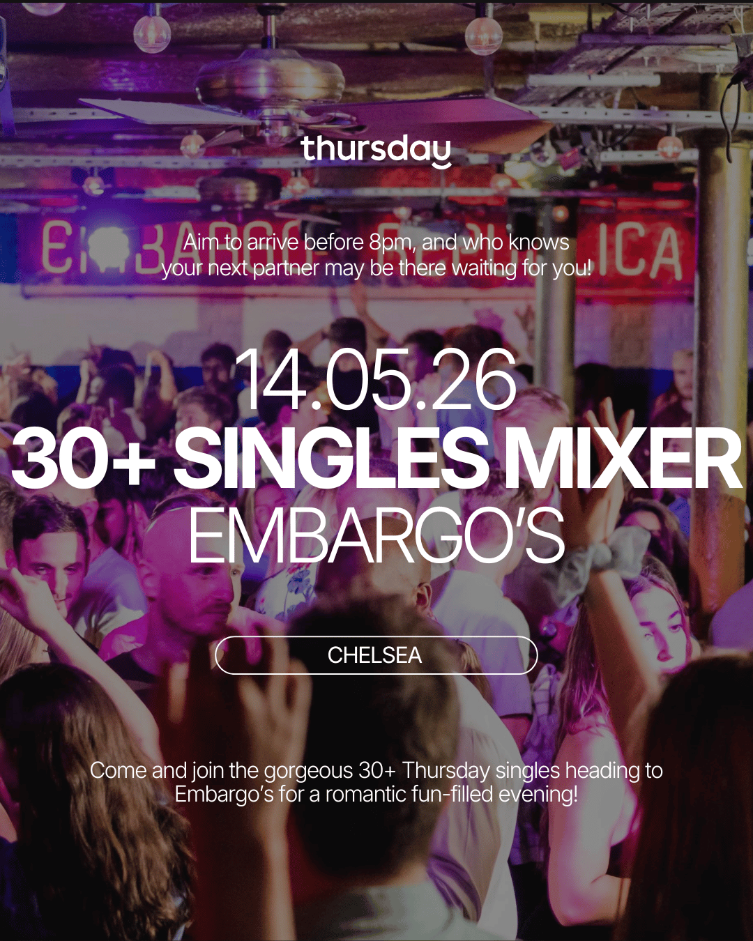 Thursday | Embargo’s 30+ | Chelsea