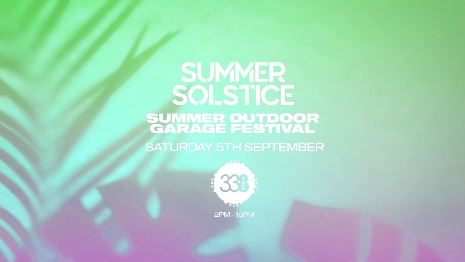 Summer Outdoor Garage Festival – Studio 338 London [TICKETS ON SALE NOW!]