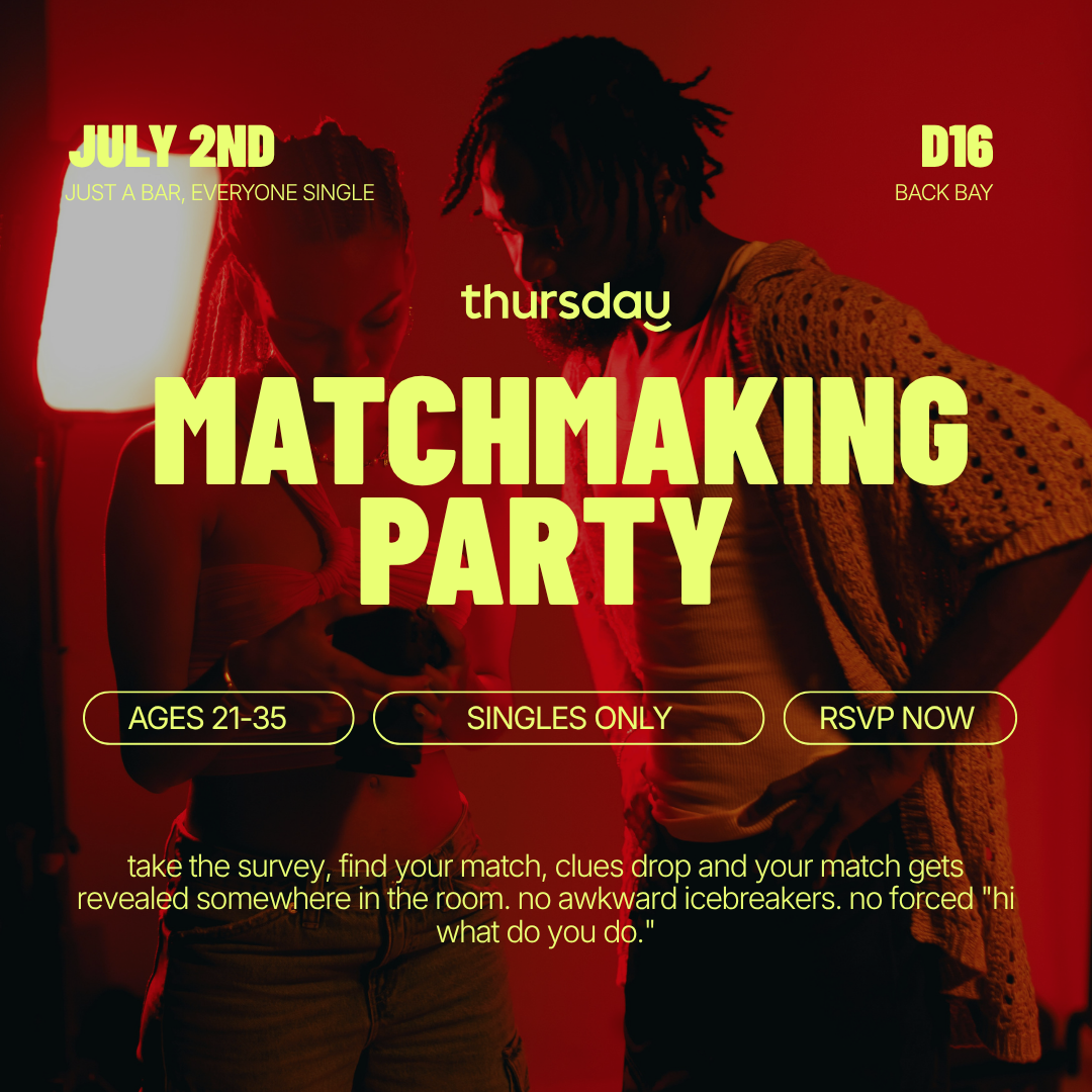 Thursday | 21 -35 Matchmaking Party | D16 Back Bay