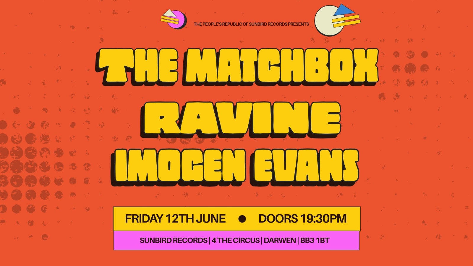 The Matchbox + Ravine + Imogen Evans – Friday 12th June 2026 | Sunbird Records, Darwen