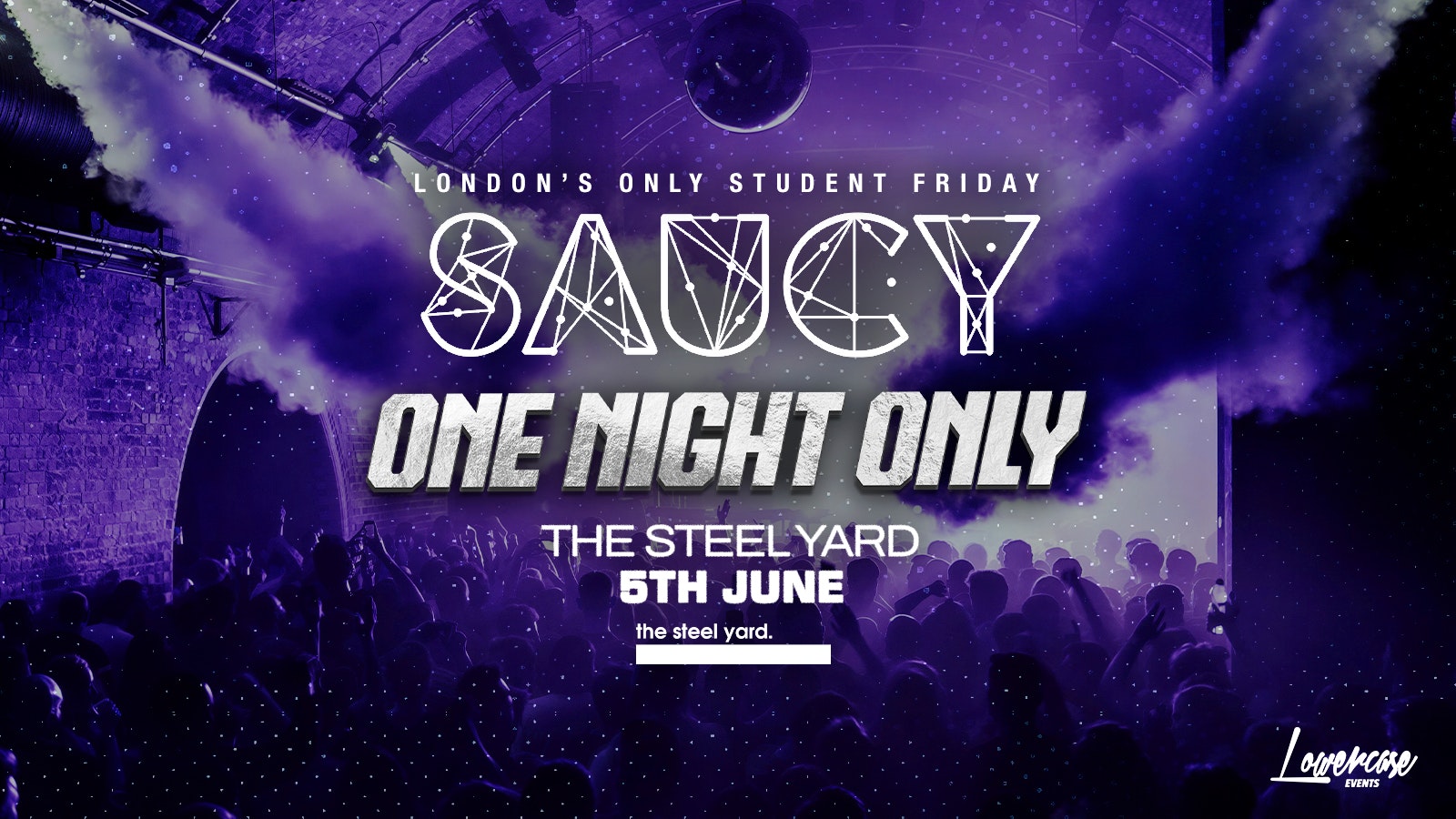 SAUCY FRIDAYS @ THE STEEL YARD – ONE NIGHT ONLY 🏆