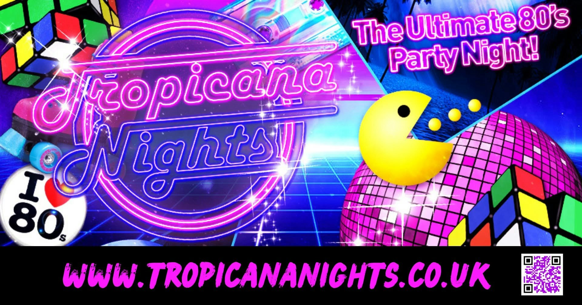 Tropicana Nights – 80’s Party Night – Hastings