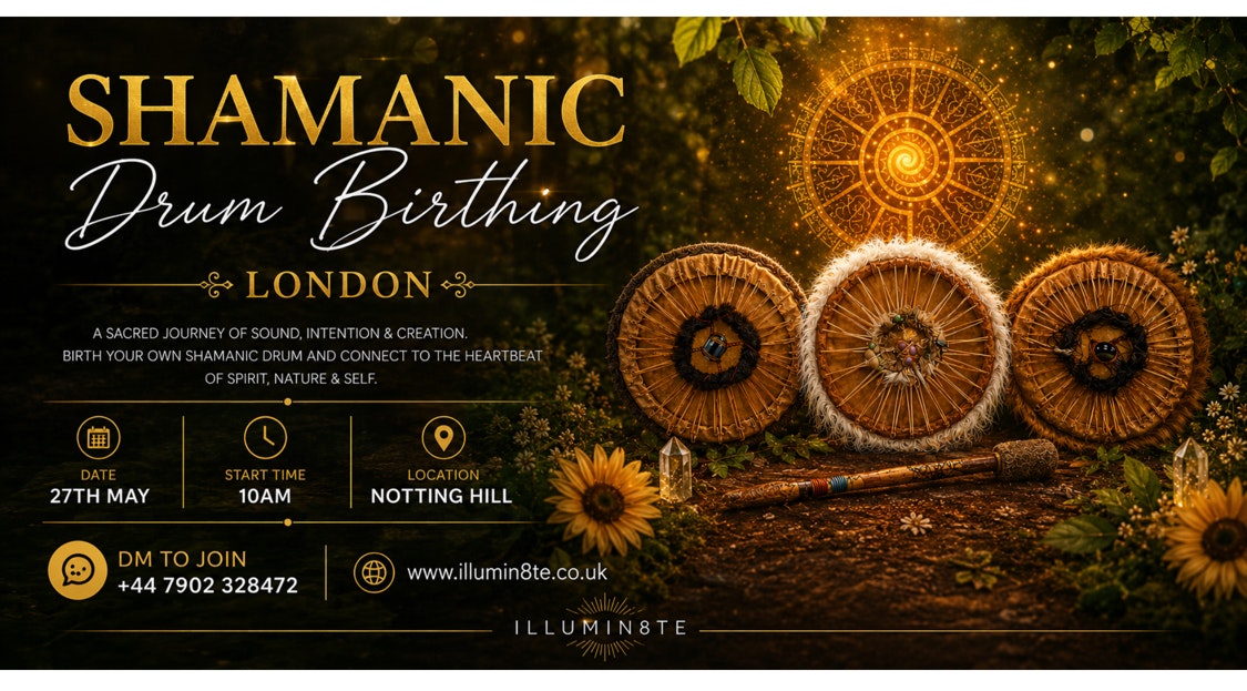 Shamanic Drum Birthing (Wednesday 27th May) @ LONDON Notting Hill 1PM