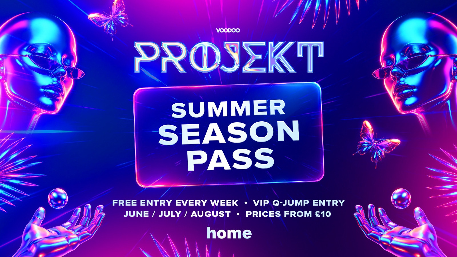 PROJEKT SEASON PASS – Entry & Q Jump All Summer £10 🚀