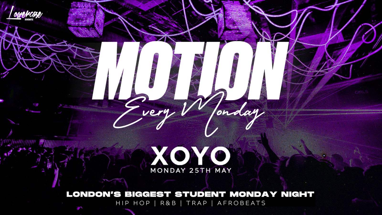 MOTION Every Monday @ XOYO – 25th May
