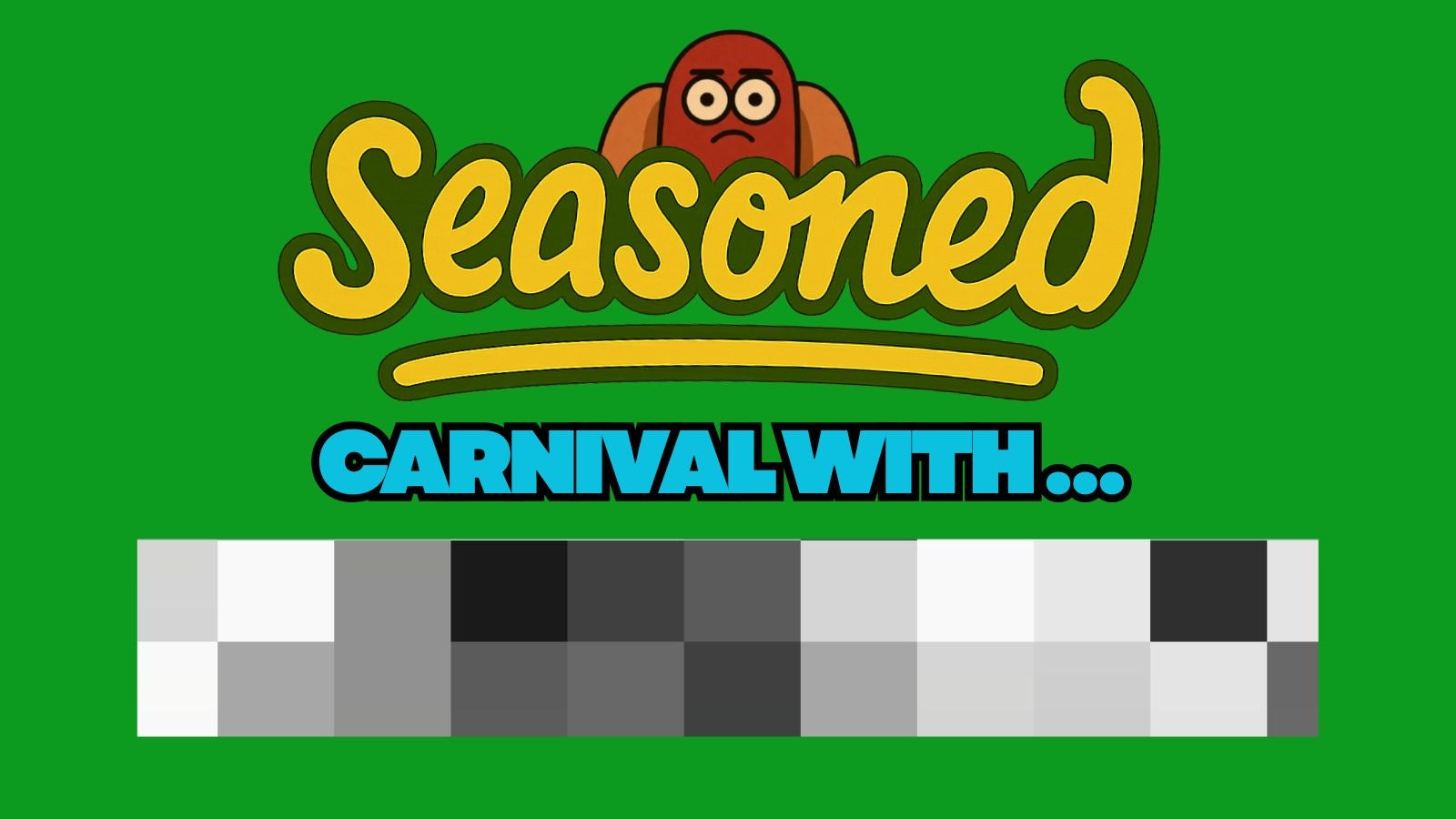 SEASONED CARNIVAL WITH….