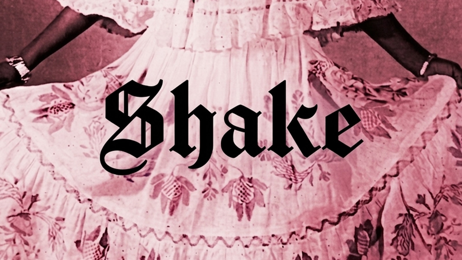 SHAKE *FREE ENTRY*