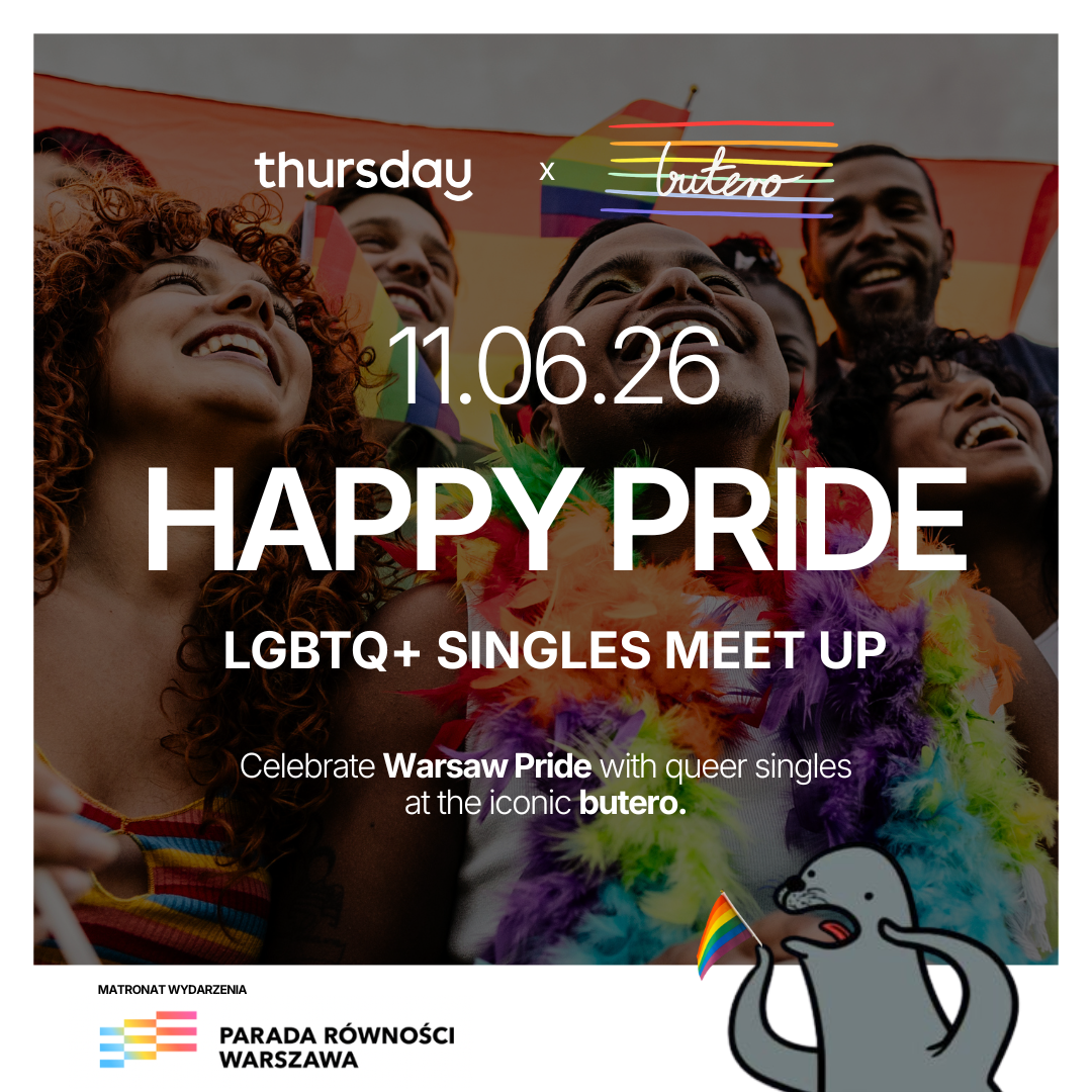 Thursday | HAPPY PRIDE: LGBTQ+ SINGLES MEET UP @butero [TICKETS ON SALE 21.06] Warsaw | Book at thursday.com