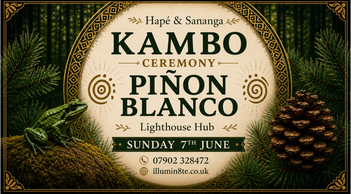 Illumin8te | Kambo /  Piñon Blanco / Hapé / Sananga Ceremony ( Sunday 7th June ) @ The Lighthouse Hub 1PM