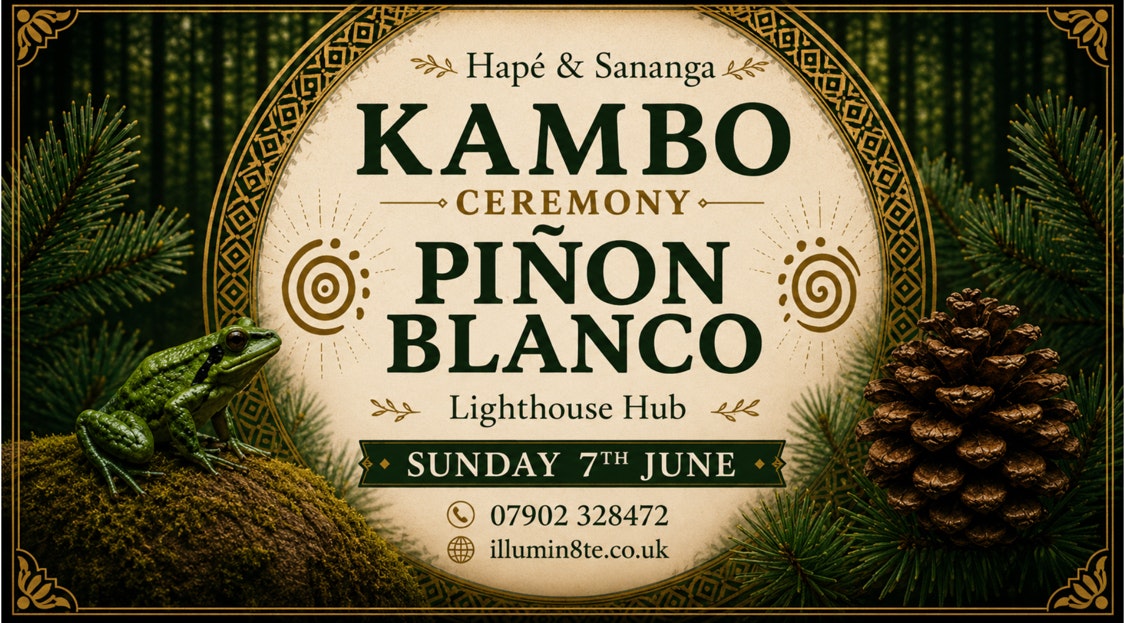 Illumin8te | Kambo /  Piñon Blanco / Hapé / Sananga Ceremony ( Sunday 7th June ) @ The Lighthouse Hub 1PM