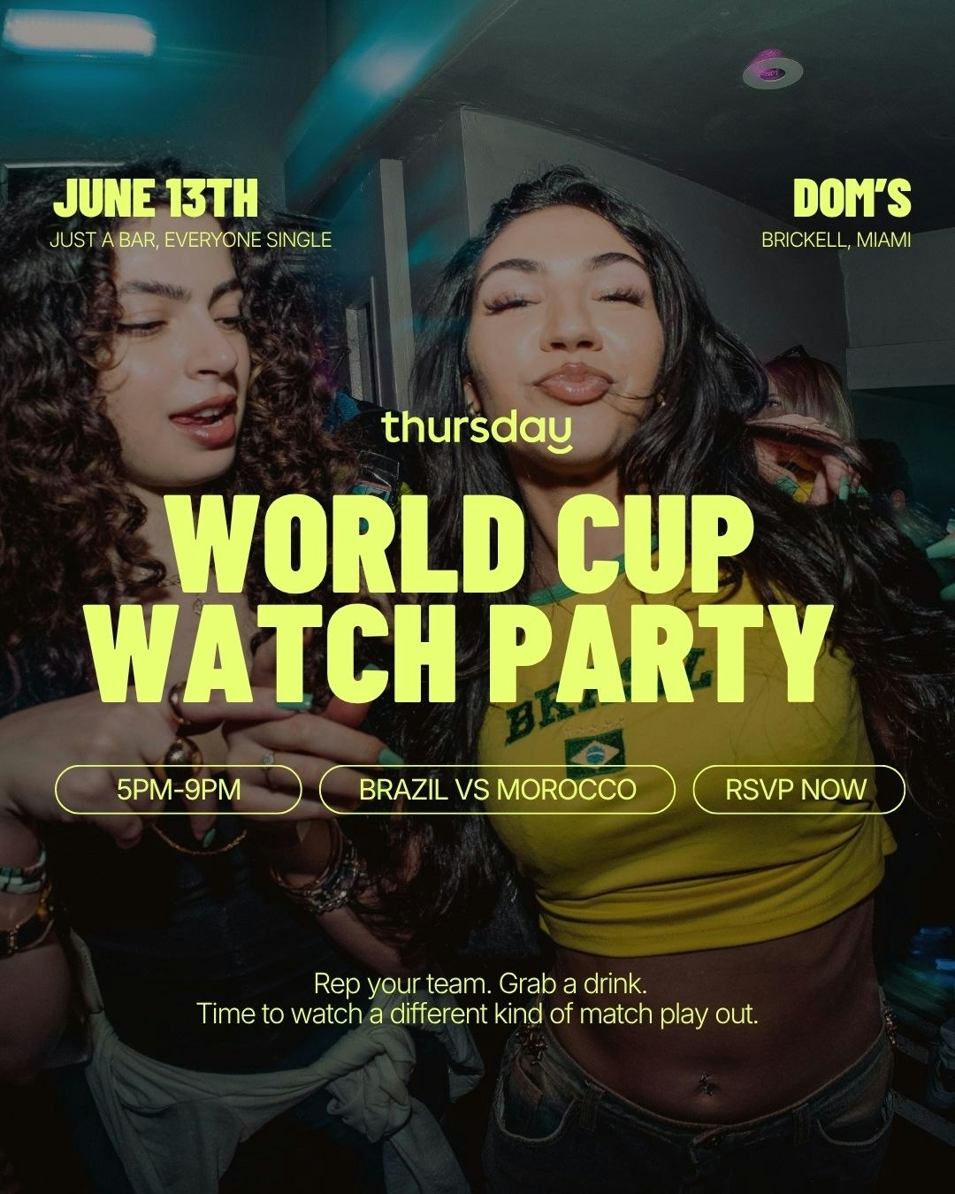 Saturday | Singles Only World Cup Watch Party @ Dom’s ⚽ Brazil 🇧🇷 vs Morocco 🇲🇦 Game | Brickell Miami