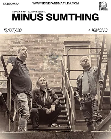 S&M Presents: Minus Sumthing — SIDNEY & MATILDA