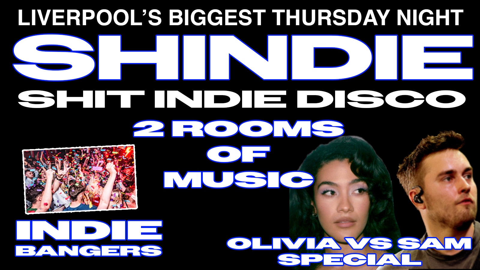 Shit Indie Disco // Shindie – OLIVIA DEAN V SAM FENDER HALF HOUR!!! // £4 DOUBLES AND MIXER // INDIE // POP, CHART THROWBACKS