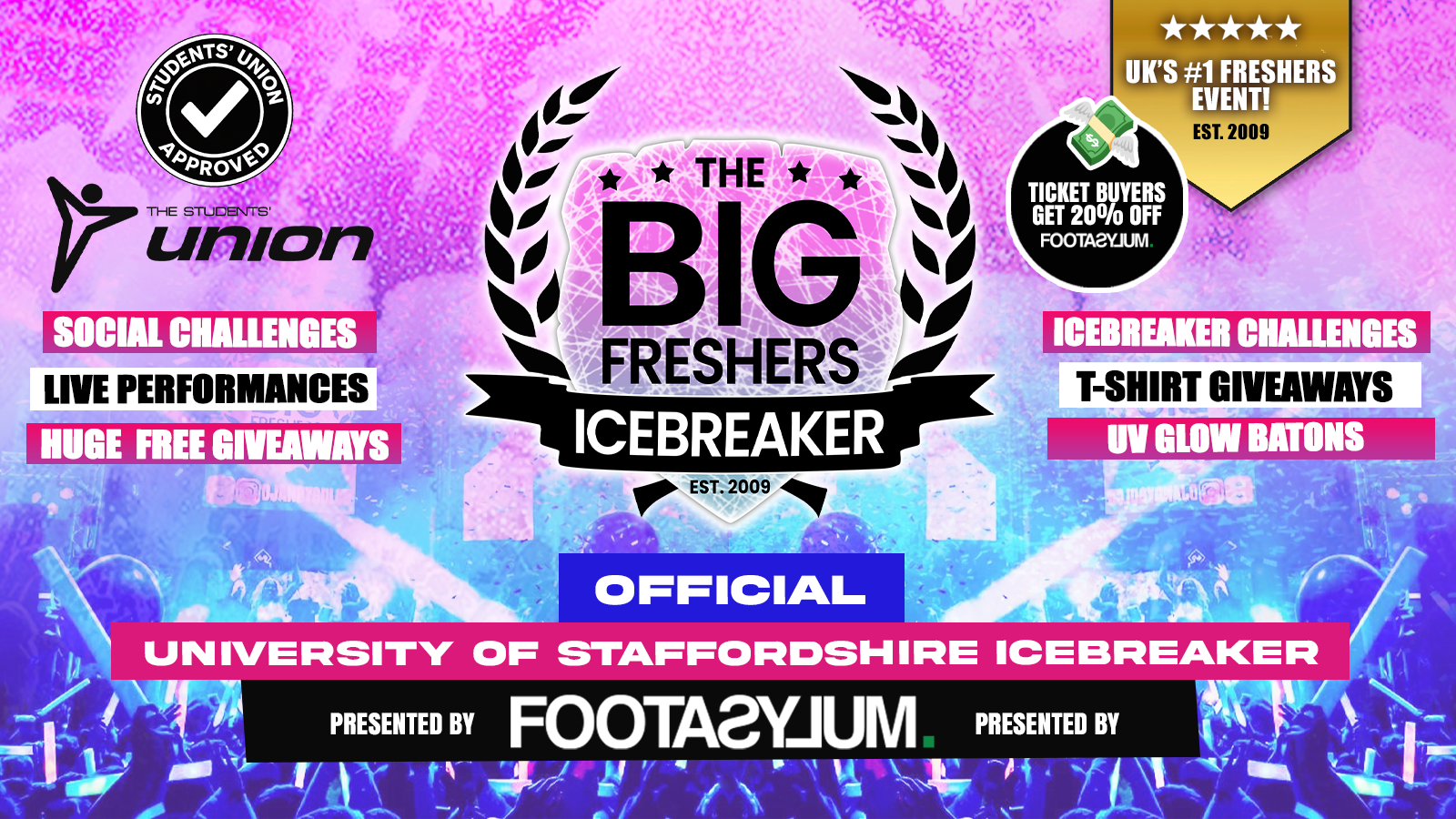 OFFICIAL Staffordshire Big Freshers Icebreaker – Presented by FOOTASYLUM – UK Largest Freshers Events  🏆