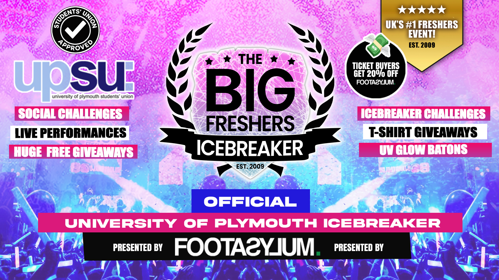 Plymouth’s OFFICIAL Big Freshers Icebreaker – Presented by Footasylum – UK Largest Freshers Events – Sold Out 10 Years Running 🏆