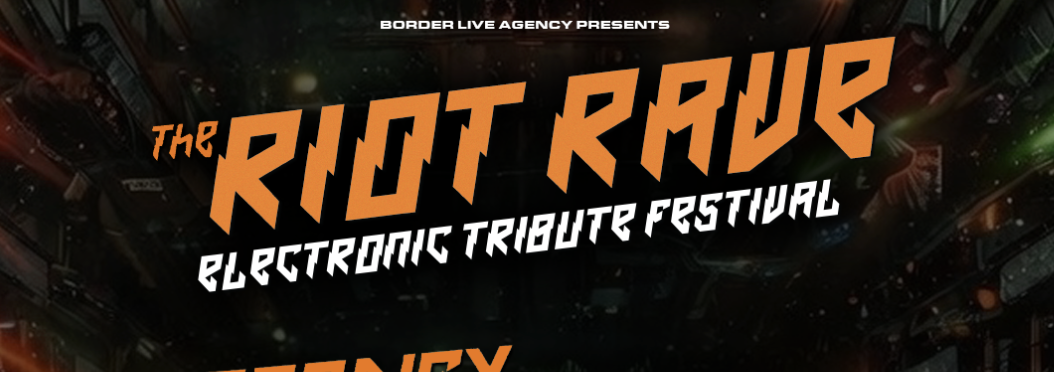 Riot Rave – Electronic Tribute Festival