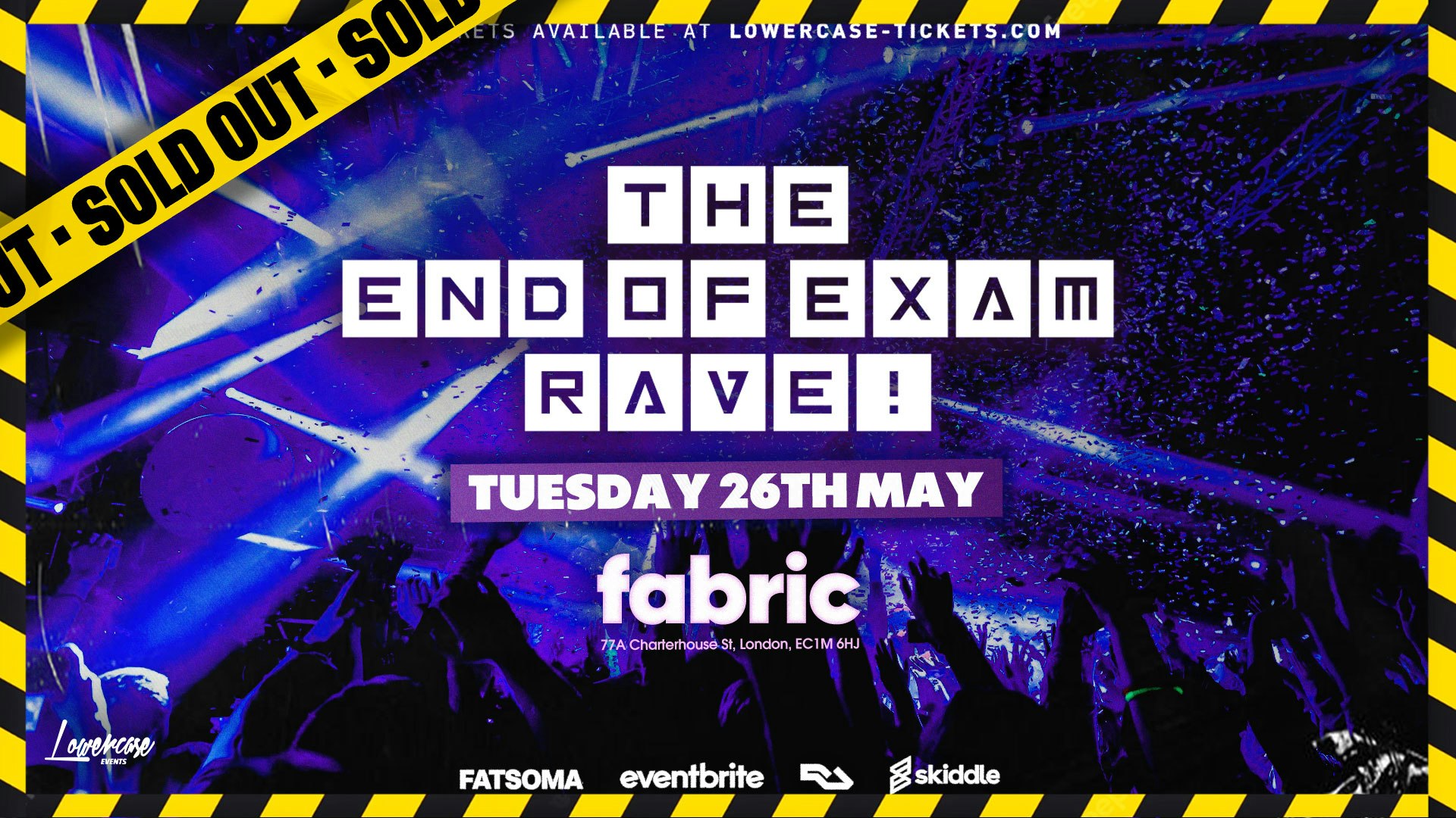 ⚠️SOLD OUT⚠️THE END OF EXAMS RAVE @ FABRIC!