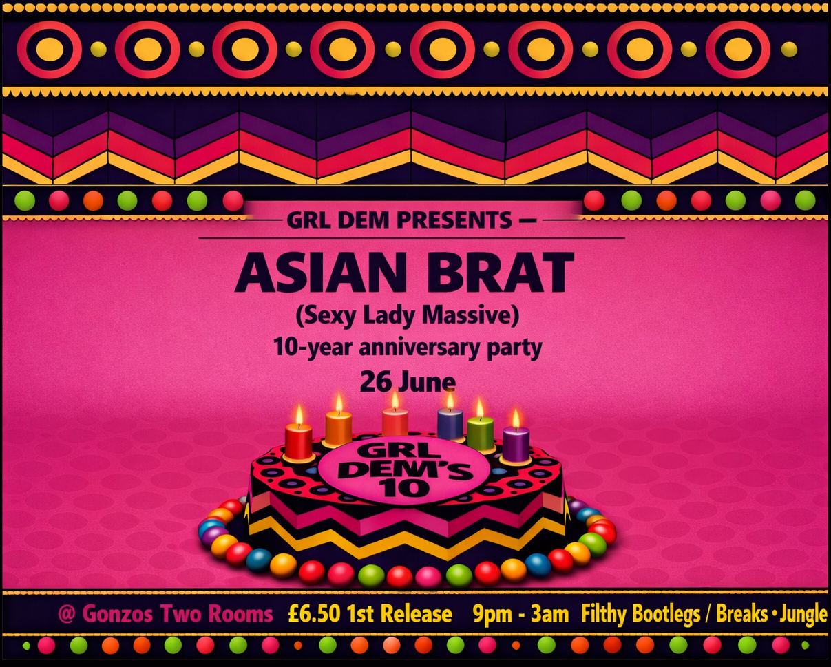 GRL DEM presents Asian Brat – 10 Year Anniversary