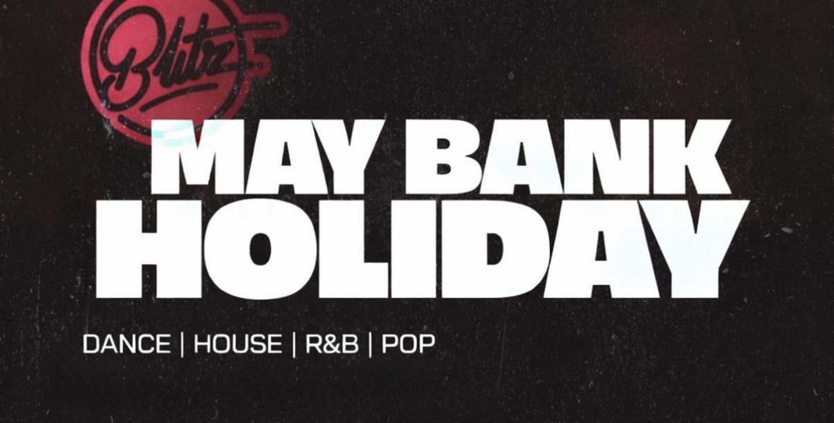 MAY BANK HOLIDAY 24TH – 2026 – BLITZ CLUB, PRESTON