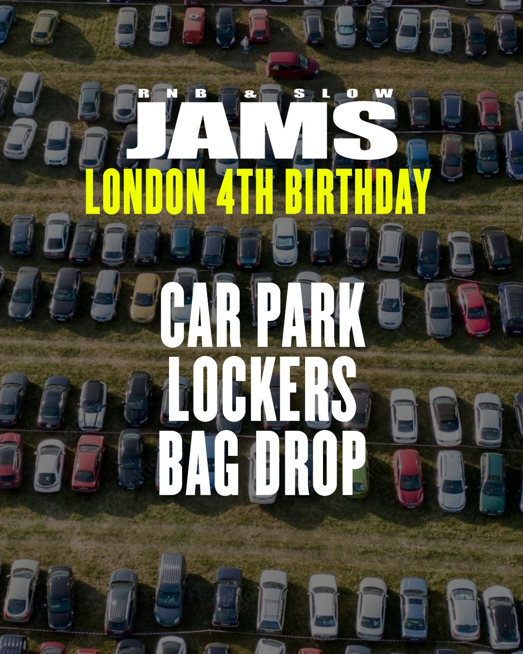 CAR PARK & LOCKERS / BAG DROP – RNB & SLOW JAMS 4TH BIRTHDAY – May 30th