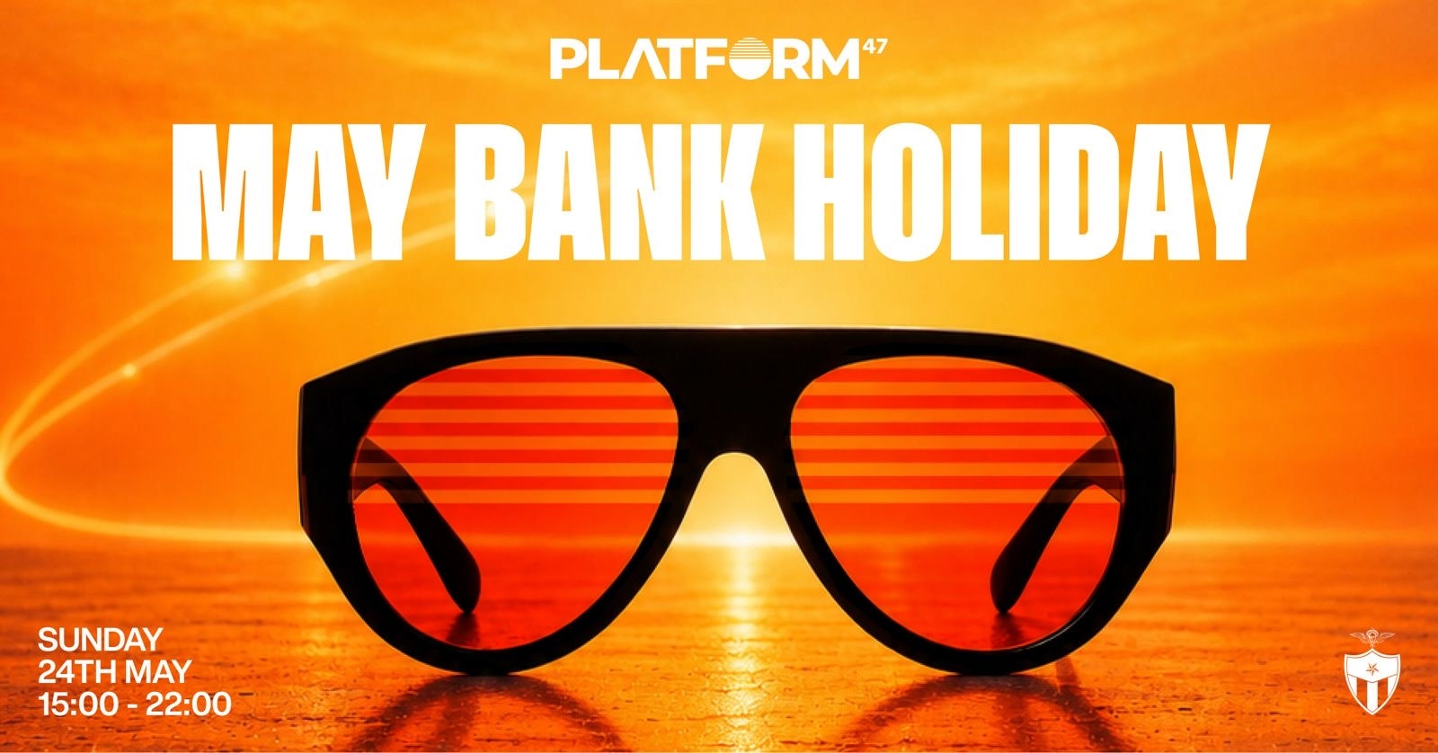 Platform47 | May Bank Holiday | Sunday 24th May
