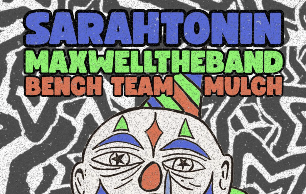 Sarah Tonin – MaxwellTheBand + Bench Team + Mulch