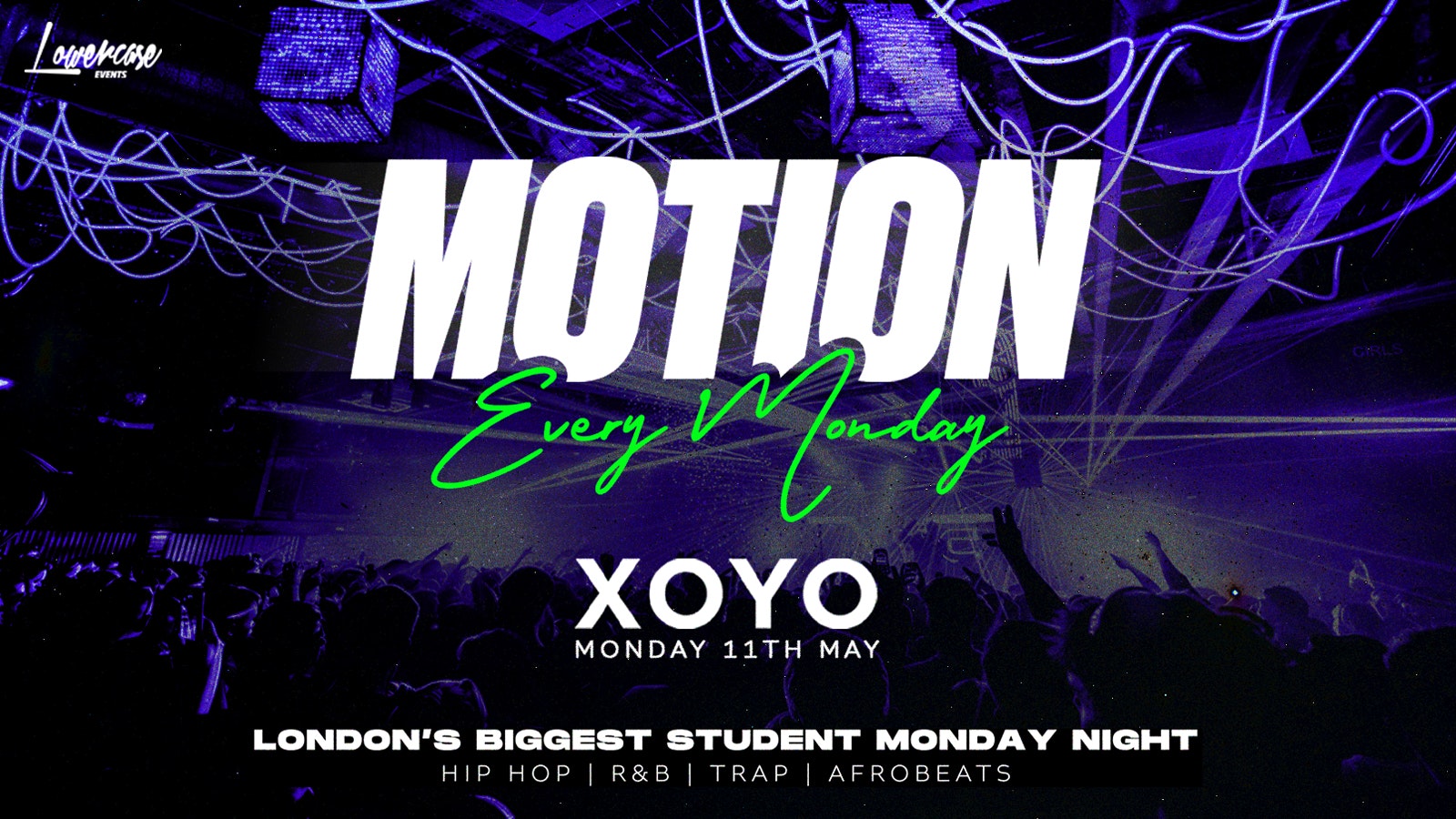 MOTION Every Monday @ XOYO – 11th May