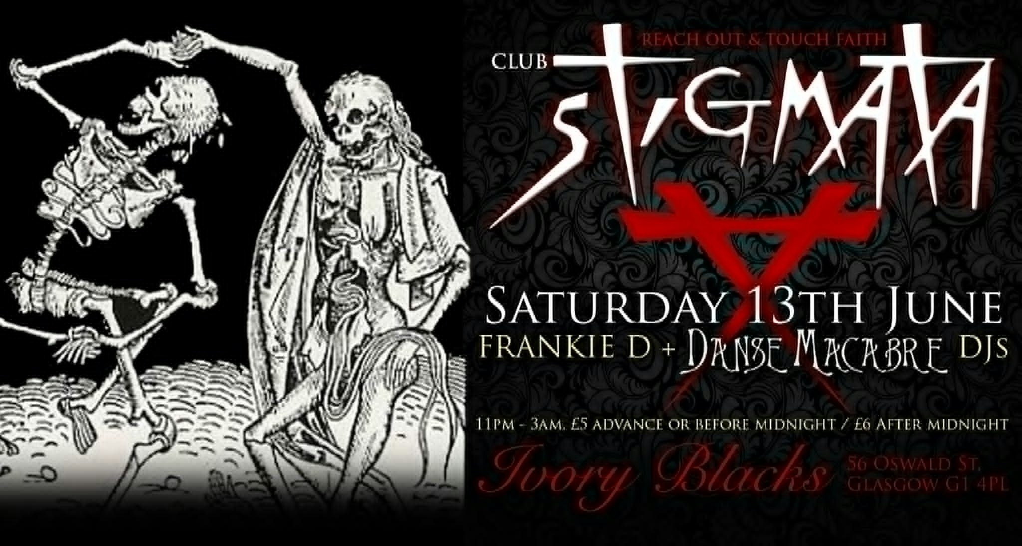 CLUB STIGMATA Dj’s FRANKIE D & DANSE MACABRE Dj’s