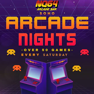 ARCADE NIGHTS @ NQ64 SOHO SATURDAY 8TH AUGUST