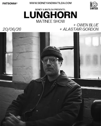 S&M Presents: Lunghorn — SIDNEY & MATILDA