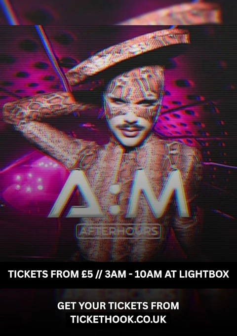 A:M AFTER HOURS @ LIGHTBOX FRIDAYS 7TH AUGUST