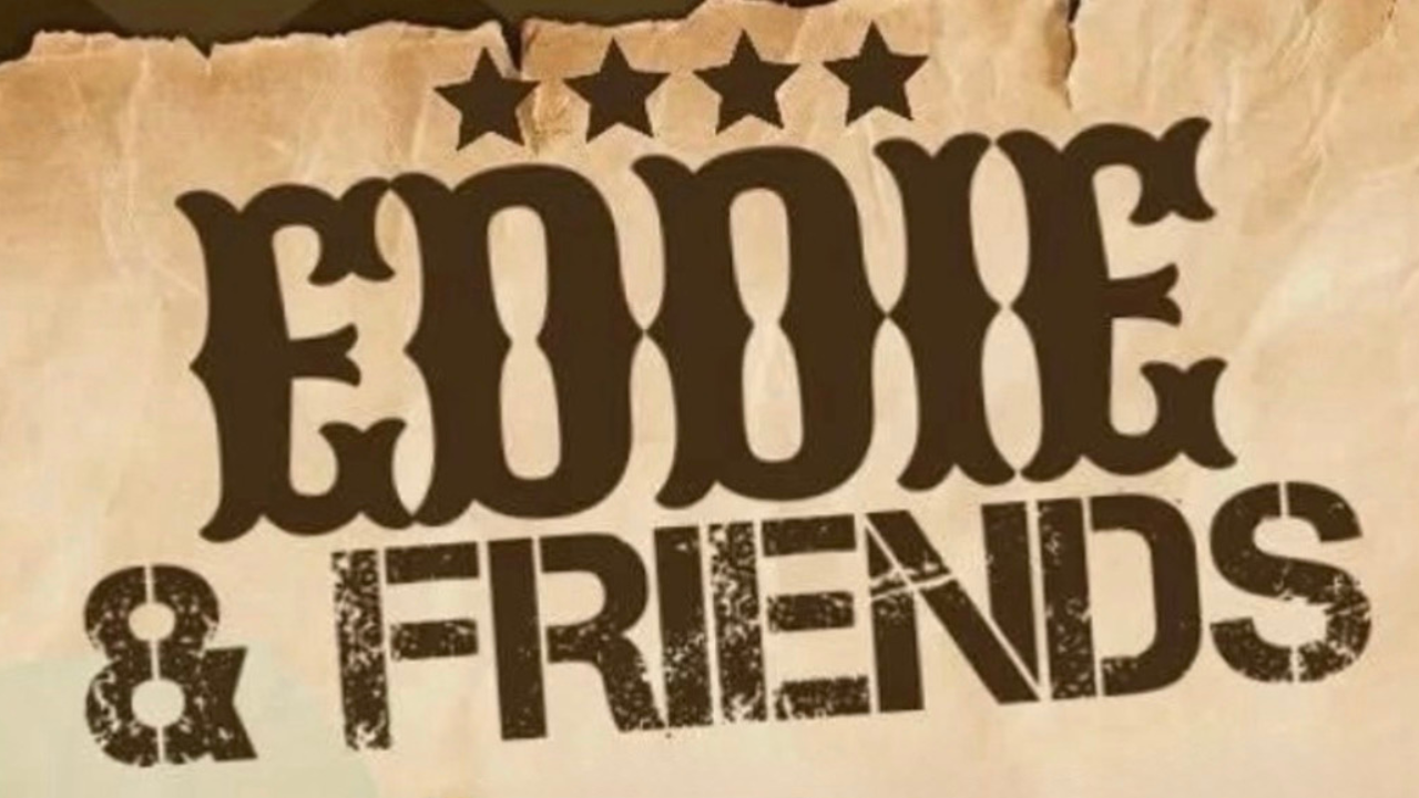 [FREE ENTRY] EDDIE & FRIENDS