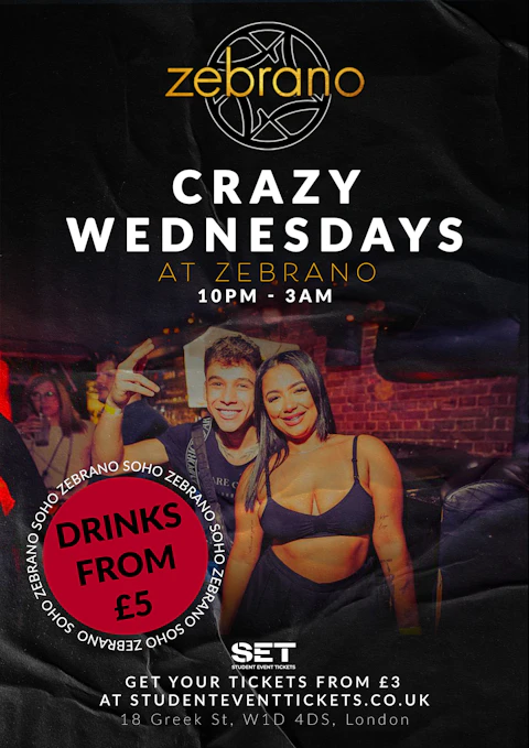 CRAZY WEDNESDAYS @ ZEBRANO SOHO WEDNESDAY 12TH AUGUST SET