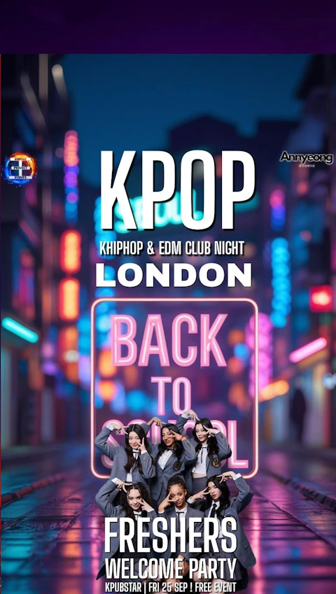 FREE LONDON Freshers KPop Club Night: Back To School Welcome Party | FREE EVENT (Free Tickets Required) | KPOP KHIPHOP EDM | 25/9/26
