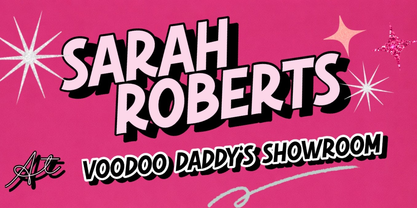 Sarah Roberts live at Voodoo Daddys Showroom!