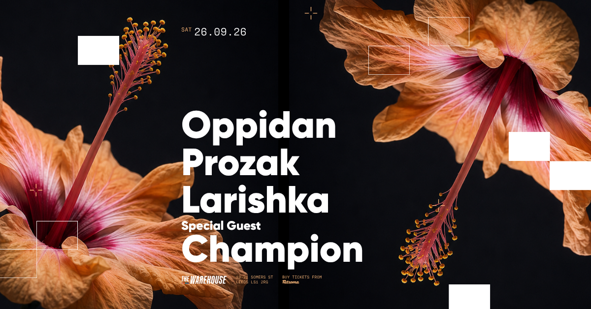 The Warehouse: Oppidan, Prozac, Larishka + Special Guest Champion