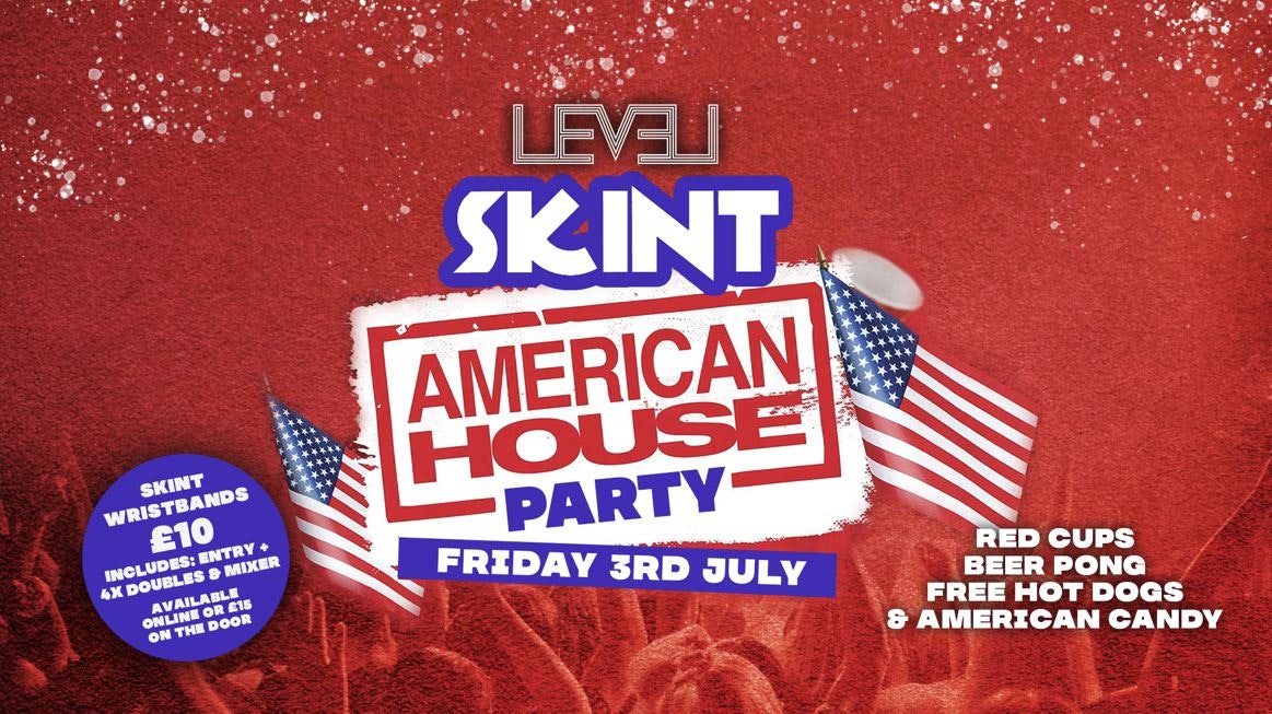 SKINT: American House Party🥤 @ Level Nightclub Bolton