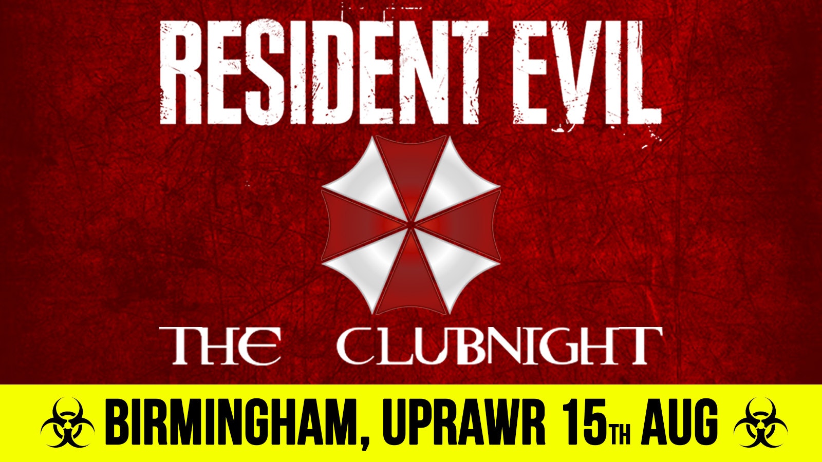 Resident Evil: The Clubnight ☣️ Birmingham UPRAWR 🧟  Saturday 15th August 2026 🧬
