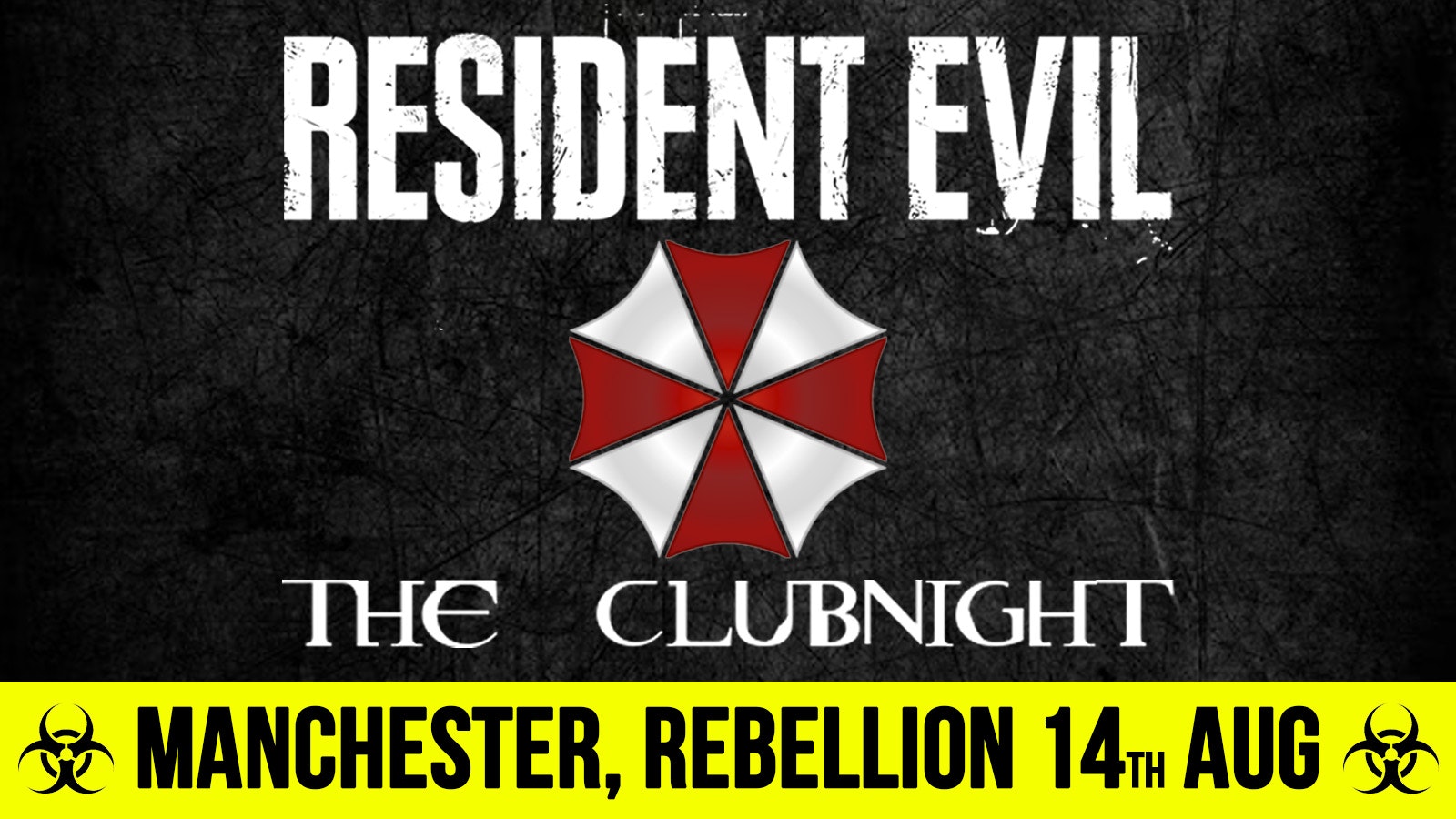 Resident Evil: The Clubnight ☣️ Manchester Rebellion 🧟 Friday 14th August 2026 🧬