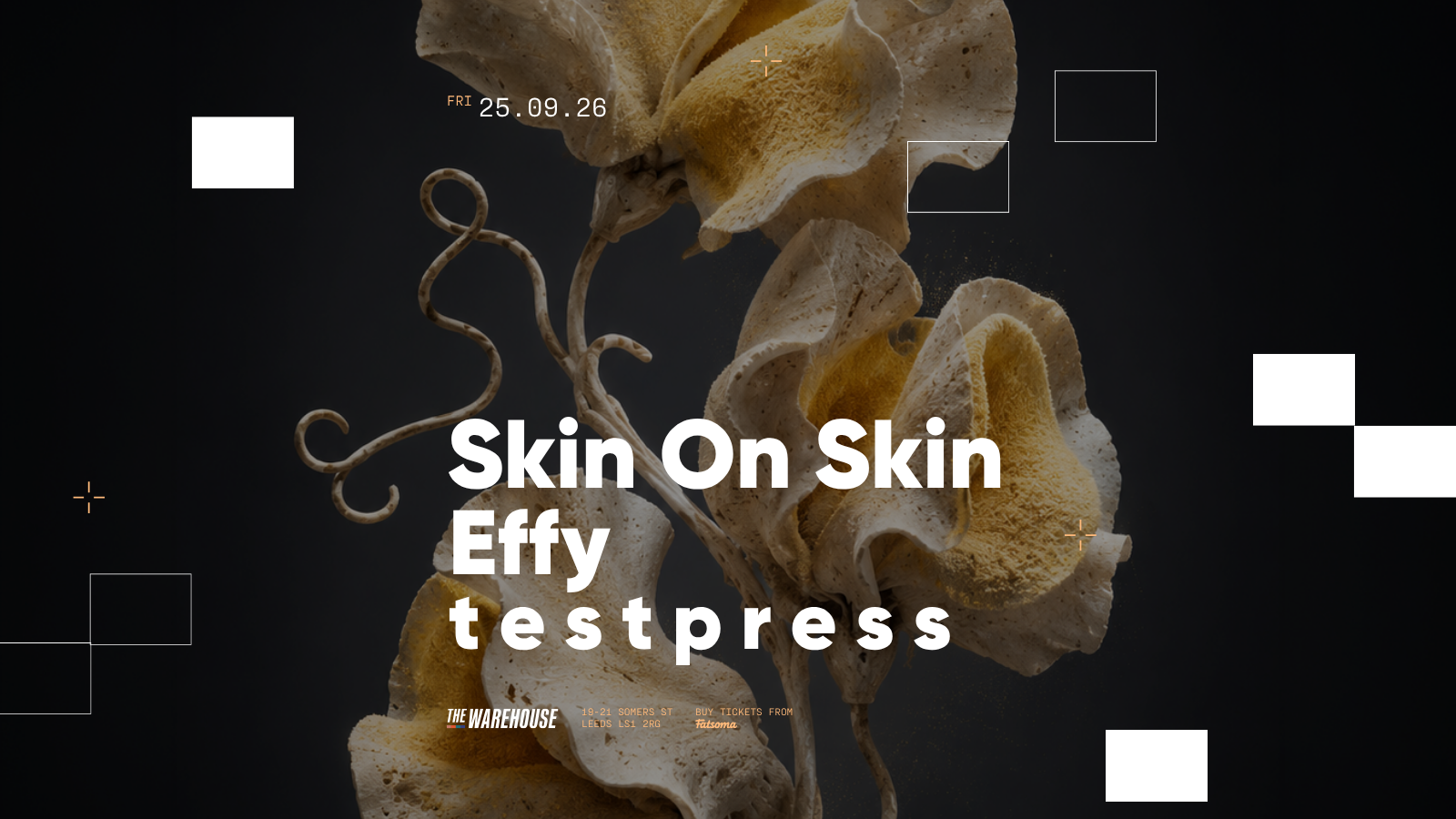 The Warehouse: Skin On Skin, Effy & t e s t p r e s s