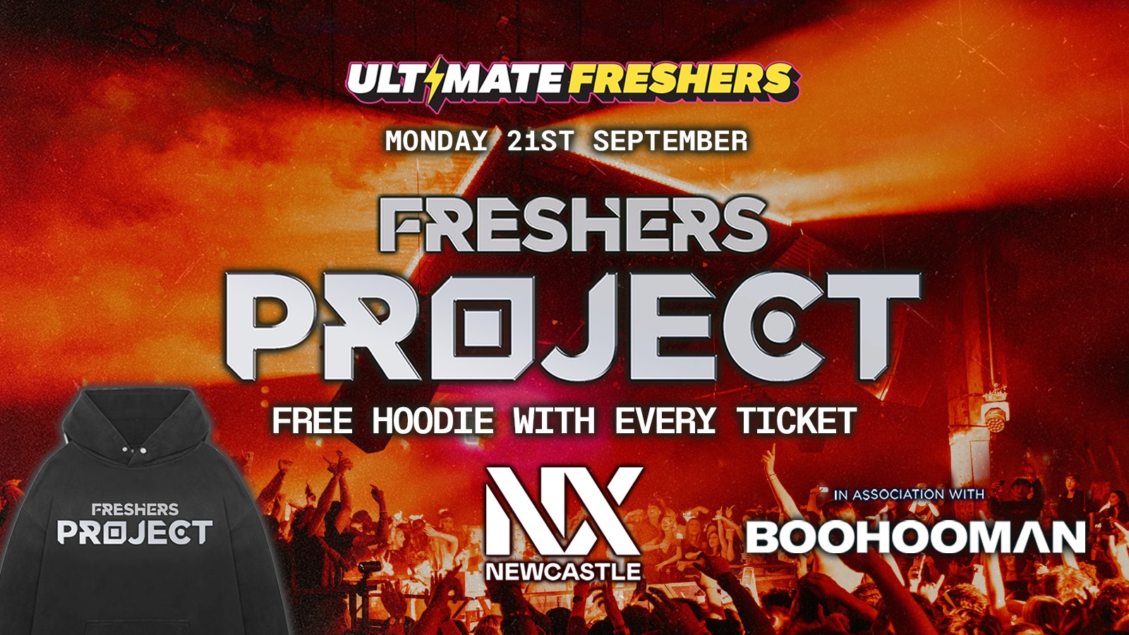 FRESHERS PROJECT NEWCASTLE 2026 ⚡️ Official Student Partners with BoohooMAN 👕 Free Hoodie with Every Ticket – Sold Out 15 Years Running!