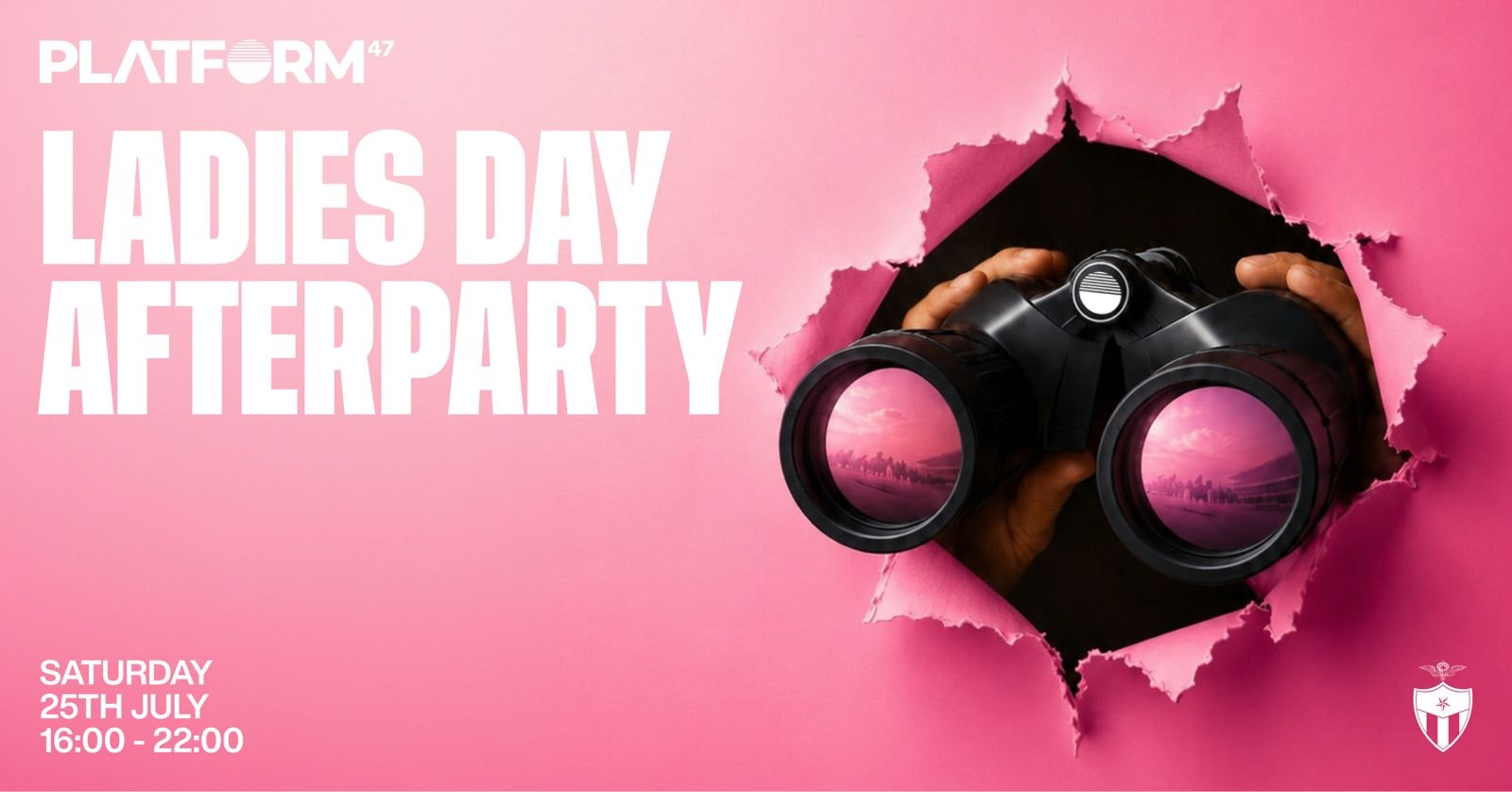 Platform47 | Ladies Day Afterparty | Saturday 25th July