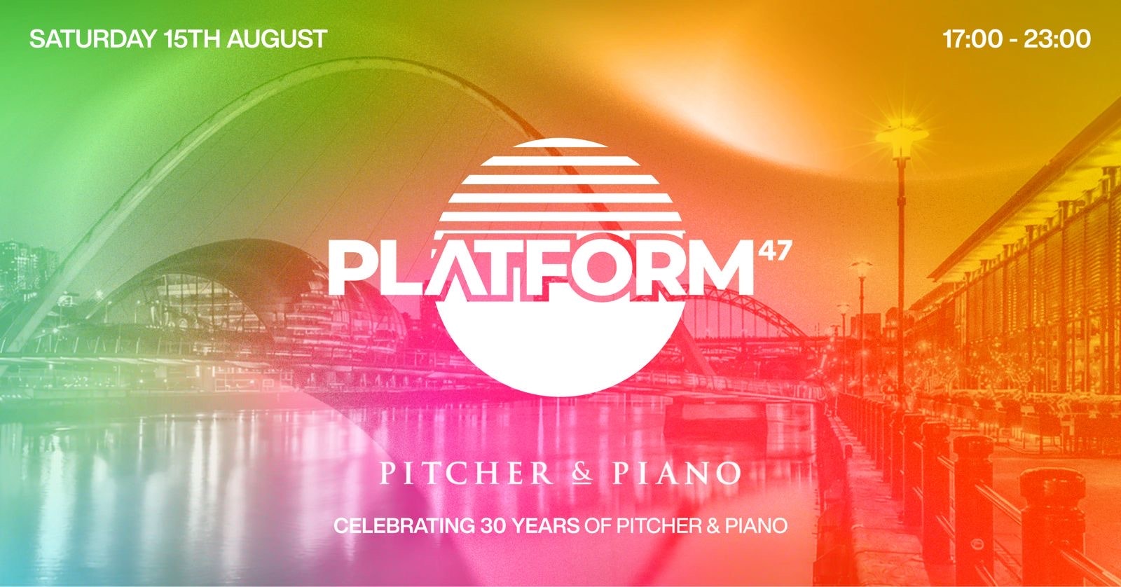 Platform47 | Celebrating 30 Years Of Pitcher & Piano | Saturday 15th August
