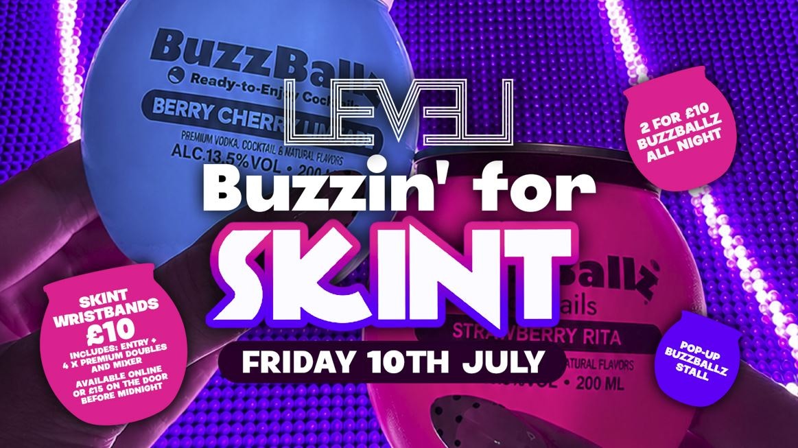 Buzzin’ for SKINT🍹⚡ @ Level Nightclub Bolton
