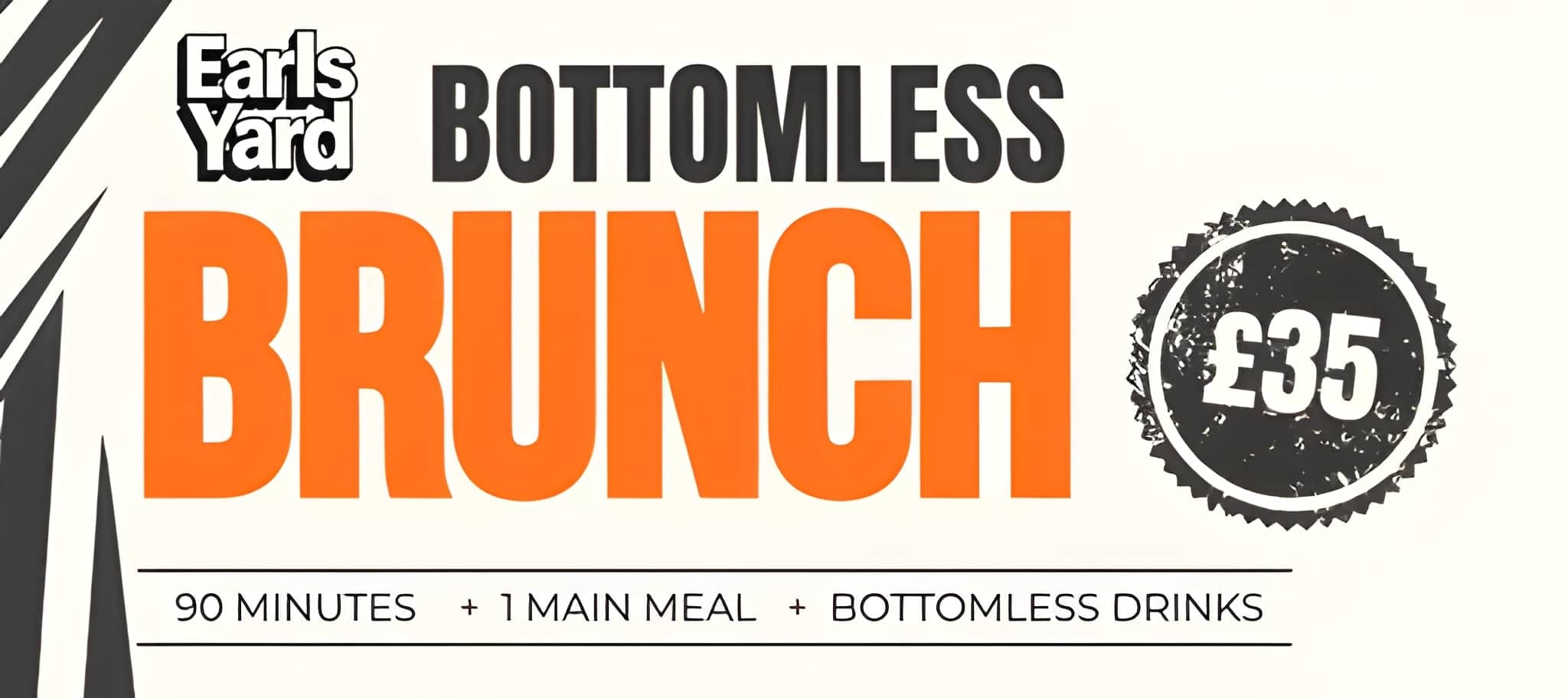 BOTTOMLESS BRUNCH @ EARLYS YARD