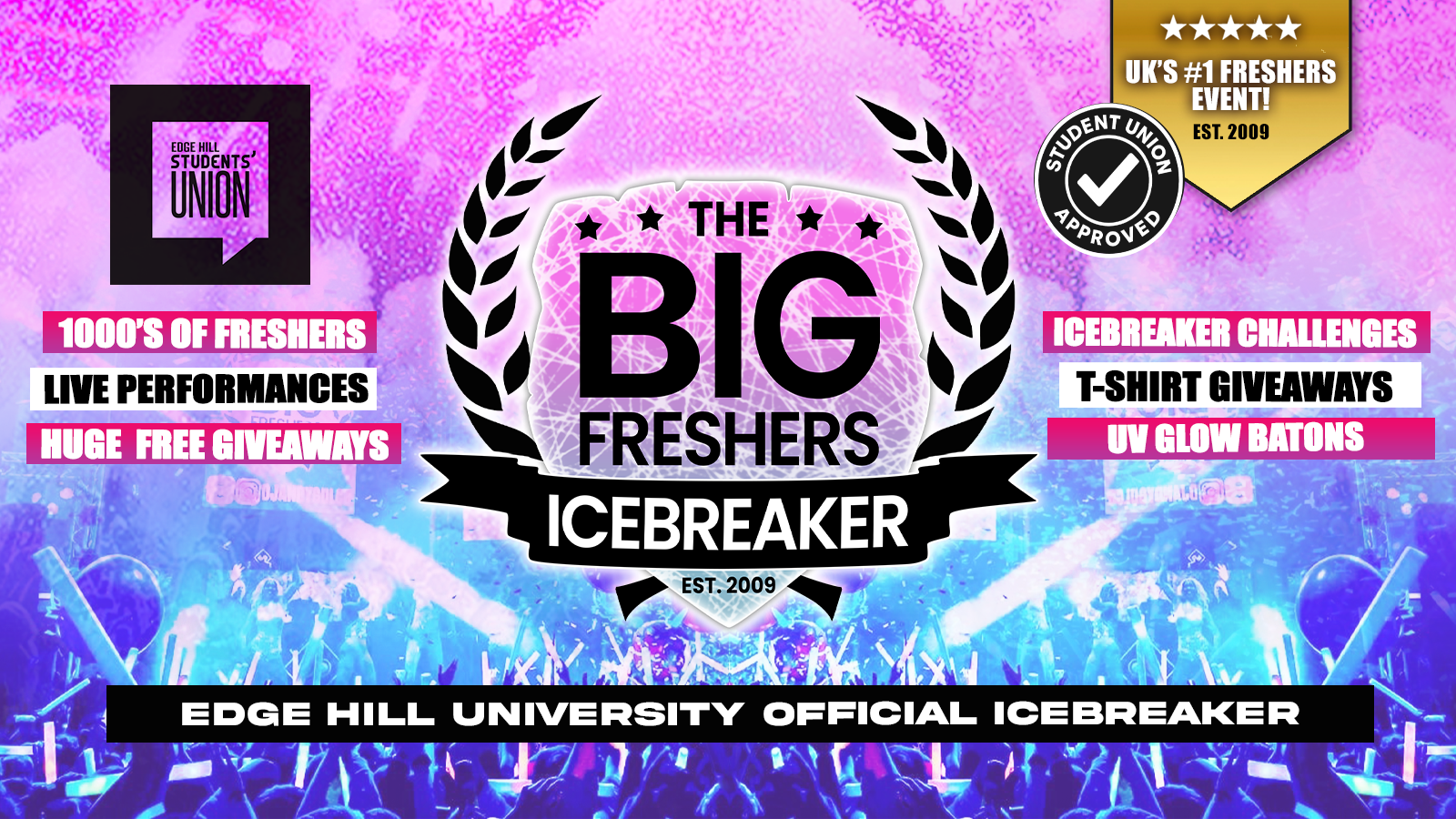 OFFICIAL Edge Hill Big Freshers Icebreaker – Presented by FOOTASYLUM – UK Largest Freshers Events – Sold Out 10 Years Running 🏆
