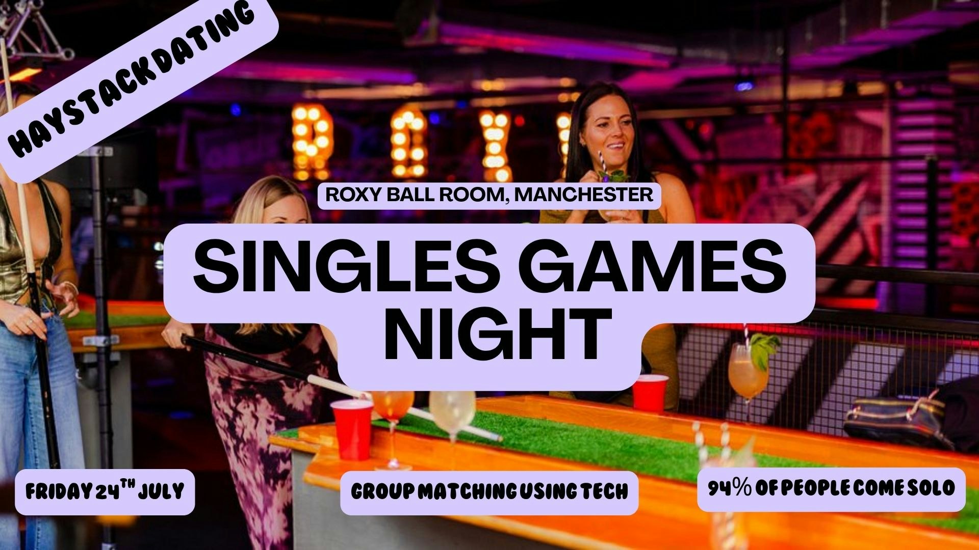 MANCHESTER SINGLES NIGHT  | GAMES NIGHT, ROXY BALL ROOM | FRIDAY 24TH JULY