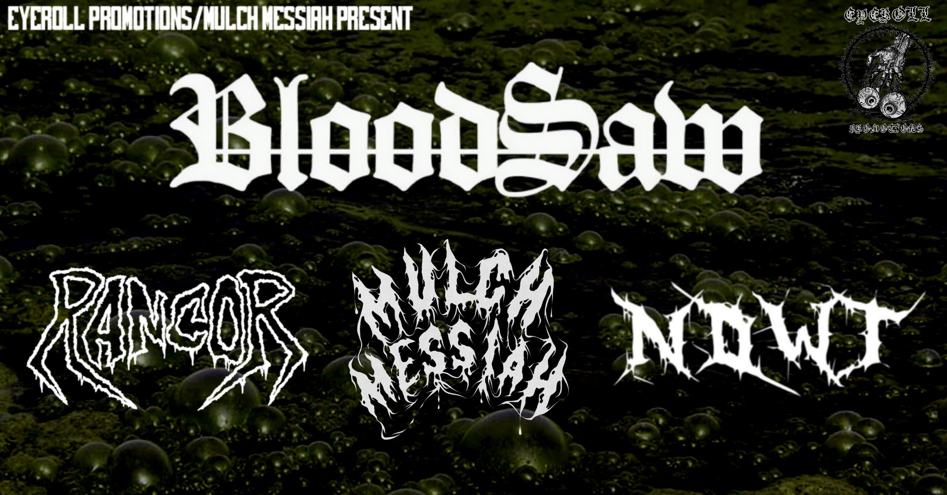 BLOODSAW – RANCOR – NOWT – MULCH MESSIAH … (EYEROLL PROMOTIONS)